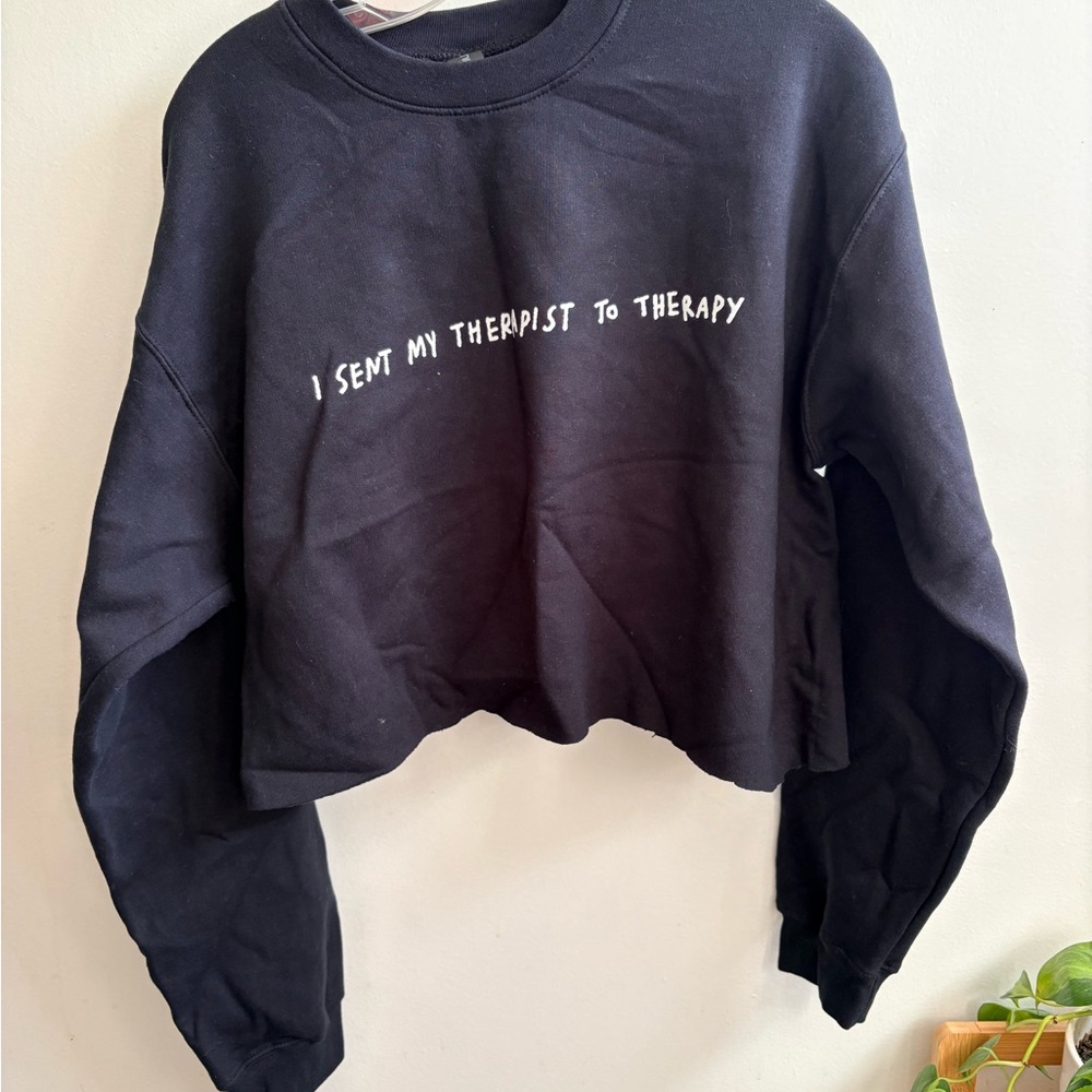 “I Sent My Therapist to Therapy” Black Cropped Sweatshirt